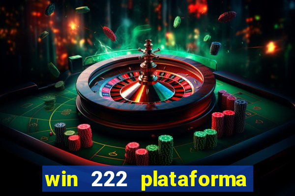 win 222 plataforma de jogos